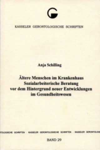 Kniha Ältere Menschen im Krankenhaus Anja Schilling