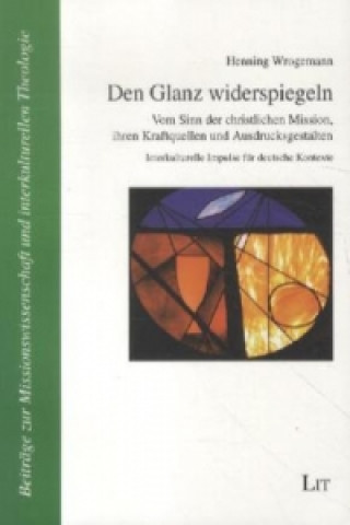 Livre Den Glanz widerspiegeln Henning Wrogemann