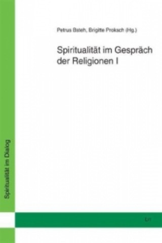 Книга Spiritualität im Gespräch der Religionen I Petrus Bsteh