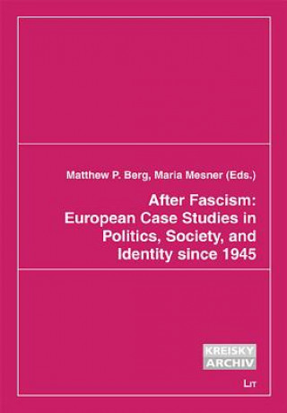 Könyv After Fascism: European Case Studies in Politics, Society, and Identity since 1945 Matthew P Berg