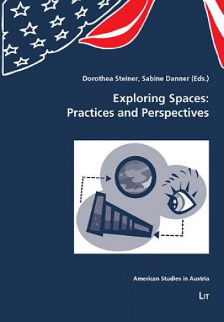 Kniha Exploring Spaces: Practices and Perspectives Dorothea Steiner