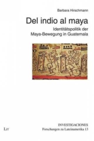 Könyv Del indio al maya Barbara Hirschmann