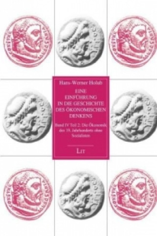 Książka Eine Einführung in die Geschichte des ökonomischen Denkens. Bd.4/2 Hans W Holub