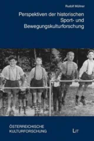 Kniha Perspektiven der historischen Sport- und Bewegungskulturforschung Rudolf Müllner