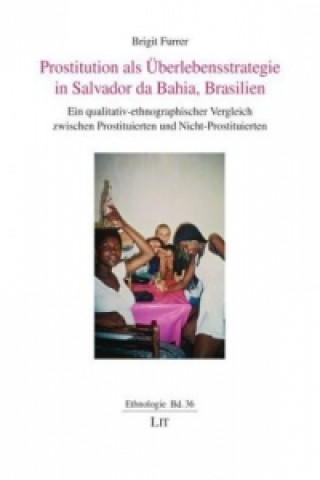 Kniha Prostitution als Überlebensstrategie in Salvador da Bahia, Brasilien Brigit Furrer