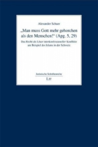 Knjiga "Man muss Gott mehr gehorchen als den Menschen!" (Apg. 5, 29) Alexander Schaer