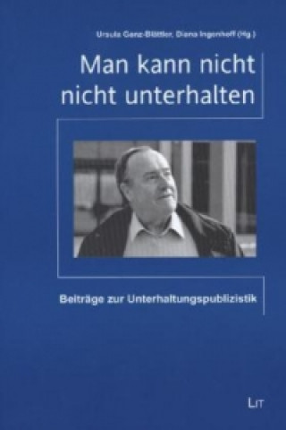 Książka Man kann nicht nicht unterhalten Ursula Ganz-Blättler