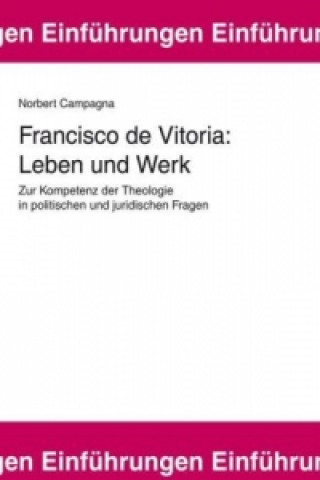 Kniha Francisco de Vitoria: Leben und Werk Norbert Campagna