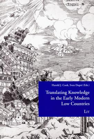 Książka Translating Knowledge in the Early Modern Low Countries Harold J. Cook