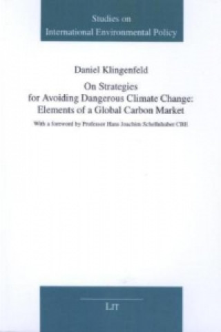 Buch On Strategies for Avoiding Dangerous Climate Change: Elements of a Global Carbon Market Daniel Klingenfeld