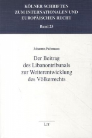 Kniha Der Beitrag des Libanontribunals zur Weiterentwicklung des Völkerrechts Johannes Fuhrmann