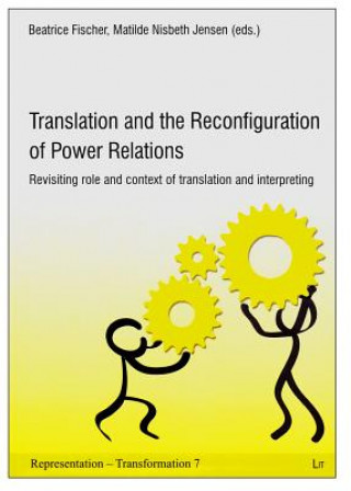 Könyv Translation and the reconfiguration of power relations Beatrice Fischer