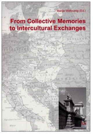 Книга From Collective Memories to Intercultural Exchanges Marija Wakounig