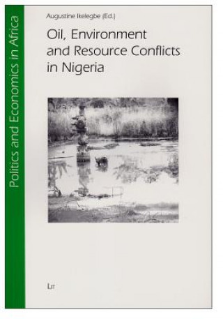 Carte Oil, Environment and Resource Conflicts in Nigeria Augustine Ikelegbe