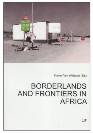 Kniha Borderlands and Frontiers in Africa Steven Van Wolputte