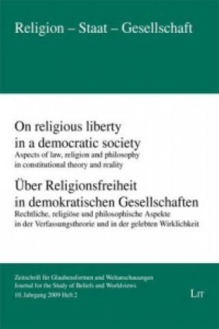 Kniha Über Religionsfreiheit in demokratischen Gesellschaften: Rechtliche, religiöse und philosophische Aspekte in der Verfassungstheorie und in der gelebte 