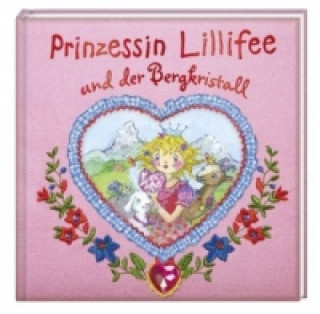 Könyv Prinzessin Lillifee und der Bergkristall Monika Finsterbusch