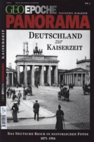 Książka GEO Epoche PANORAMA / GEO Epoche PANORAMA 01/2013 - Deutschland zur Kaiserzeit 