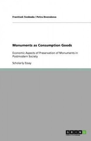 Buch Monuments as Consumption Goods Frantisek Svoboda