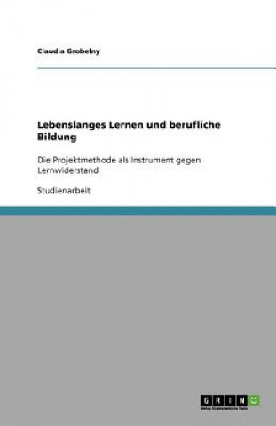 Książka Lebenslanges Lernen und berufliche Bildung Claudia Grobelny