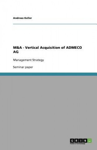 Kniha M&A - Vertical Acquisition of Admeco AG Andreas Keller