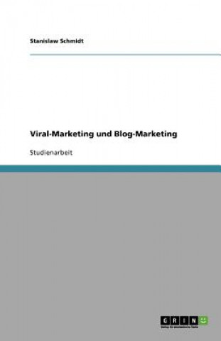 Könyv Viral-Marketing und Blog-Marketing Stanislaw Schmidt