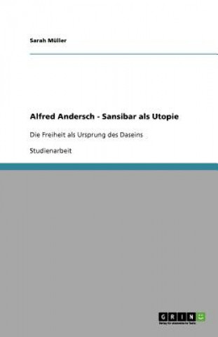 Knjiga Alfred Andersch - Sansibar als Utopie Sarah Müller