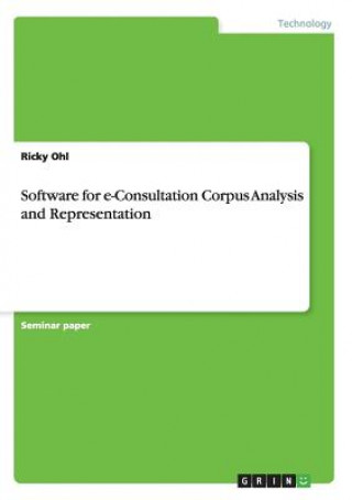 Knjiga Software for e-Consultation Corpus Analysis and Representation Ricky Ohl