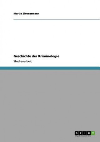 Kniha Geschichte der Kriminologie Martin Zimmermann