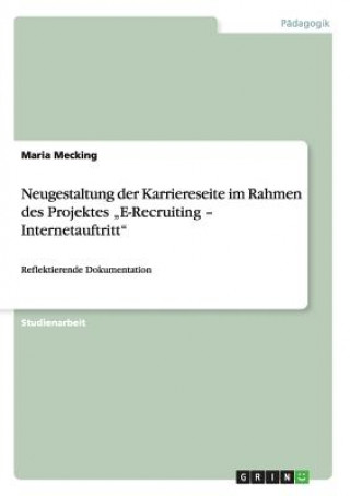 Kniha Neugestaltung der Karriereseite im Rahmen des Projektes "E-Recruiting - Internetauftritt" Maria Mecking