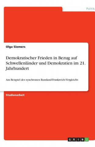 Kniha Demokratischer Frieden in Bezug auf  Schwellenländer und Demokratien im 21. Jahrhundert Olga Siemers