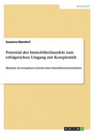 Könyv Potential des Immobilienhandels zum erfolgreichen Umgang mit Komplexitat Susanna Mandorf