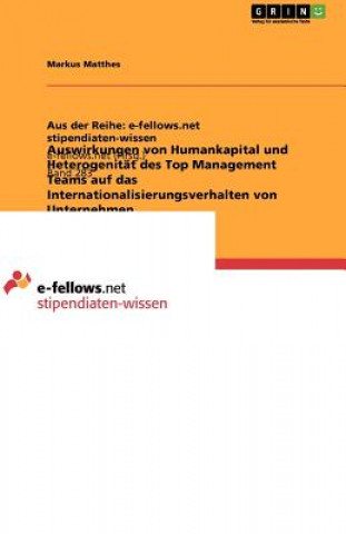 Книга Auswirkungen von Humankapital und Heterogenitat des Top Management Teams auf das Internationalisierungsverhalten von Unternehmen Markus Matthes