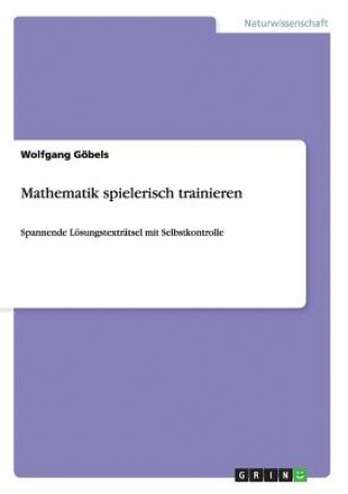 Livre Mathematik spielerisch trainieren Wolfgang Göbels