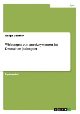 Carte Wirkungen von Anreizsystemen im Deutschen Judosport Philipp Volkmer