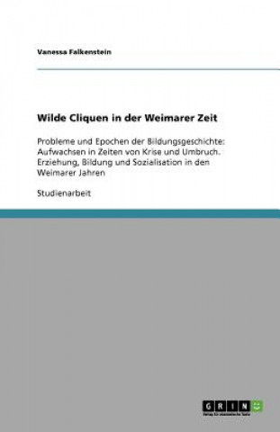 Knjiga Wilde Cliquen in der Weimarer Zeit Vanessa Falkenstein