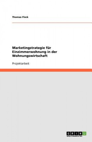 Book Marketingstrategie F r Einzimmerwohnung in Der Wohnungswirtschaft Thomas Fleck