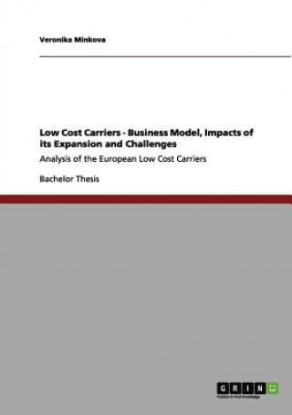 Könyv Low Cost Carriers - Business Model, Impacts of its Expansion and Challenges Veronika Minkova