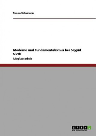 Kniha Moderne und Fundamentalismus bei Sayyid Qutb Simon Schumann