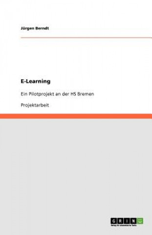 Book E-Learning. Ein Pilotprojekt an der HS Bremen Jürgen Berndt