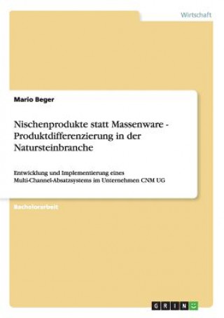 Kniha Nischenprodukte statt Massenware - Produktdifferenzierung in der Natursteinbranche Mario Beger