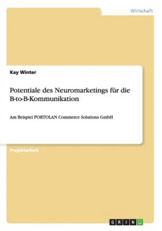 Kniha Potentiale des Neuromarketings fur die B-to-B-Kommunikation Kay Winter