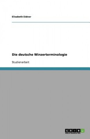 Könyv Die deutsche Winzerterminologie Elisabeth Eidner