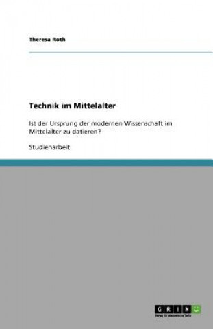 Buch Technik im Mittelalter Theresa Roth