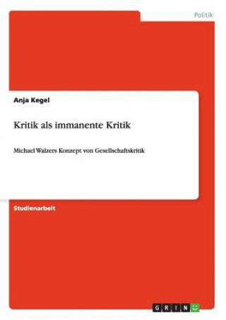 Kniha Kritik als immanente Kritik Anja Kegel