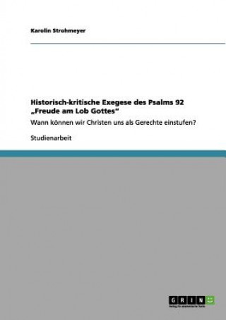 Kniha Historisch-kritische Exegese des Psalms 92 "Freude am Lob Gottes Karolin Strohmeyer