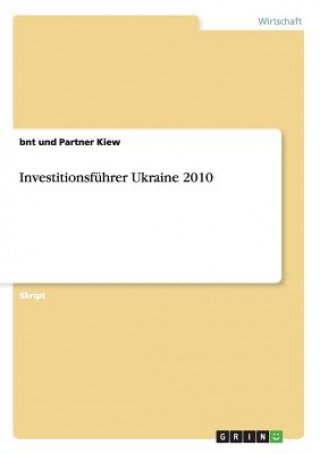 Книга Investitionsführer Ukraine 2010 bnt und Partner Kiew