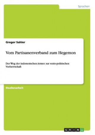 Kniha Vom Partisanenverband zum Hegemon Gregor Sahler