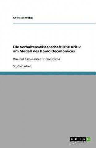 Kniha Die verhaltenswissenschaftliche Kritik am Modell des Homo Oeconomicus Christian Weber