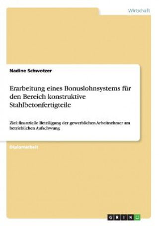 Book Erarbeitung eines Bonuslohnsystems fur den Bereich konstruktive Stahlbetonfertigteile Nadine Schwotzer